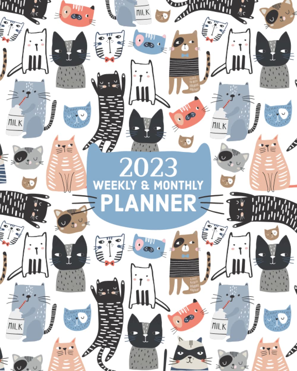 2023 Weekly and Monthly Planner Cats: Cute Cat Themed 2023 Calendar Notebook Daily Agenda & Simple Organizer | Kitty Design