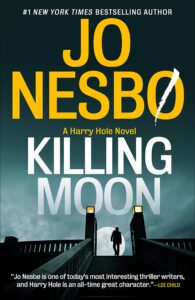 killing moon: a harry hole novel (13) (harry hole series)