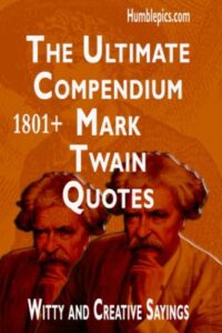 1801+ mark twain quotes. the ultimate compendium: witty and creative sayings (wise people quotes)