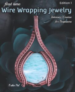 first time wire wrapping jewelry edition 1 intensive course for beginners