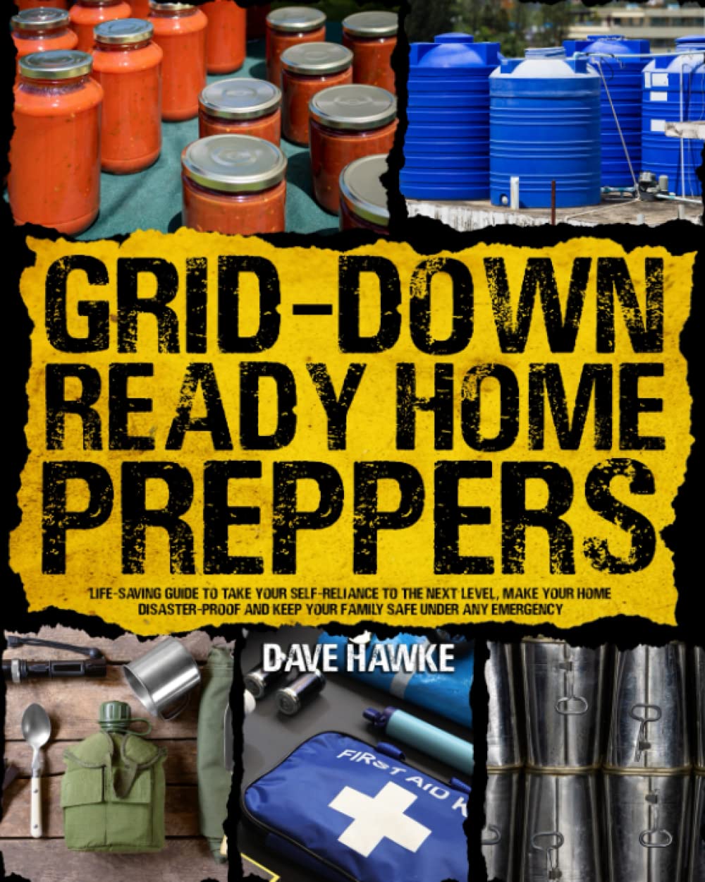 The Grid-Down Ready Home for Preppers: Life-Saving Guide to Take Your Self-Reliance to the Next Level, Make Your Home Disaster-Proof And Keep Your Family Safe Under Any Emergency