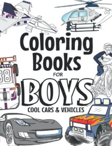 coloring books for boys cool cars and vehicles: for boys aged 6-12 (the future teacher's coloring books for boys)