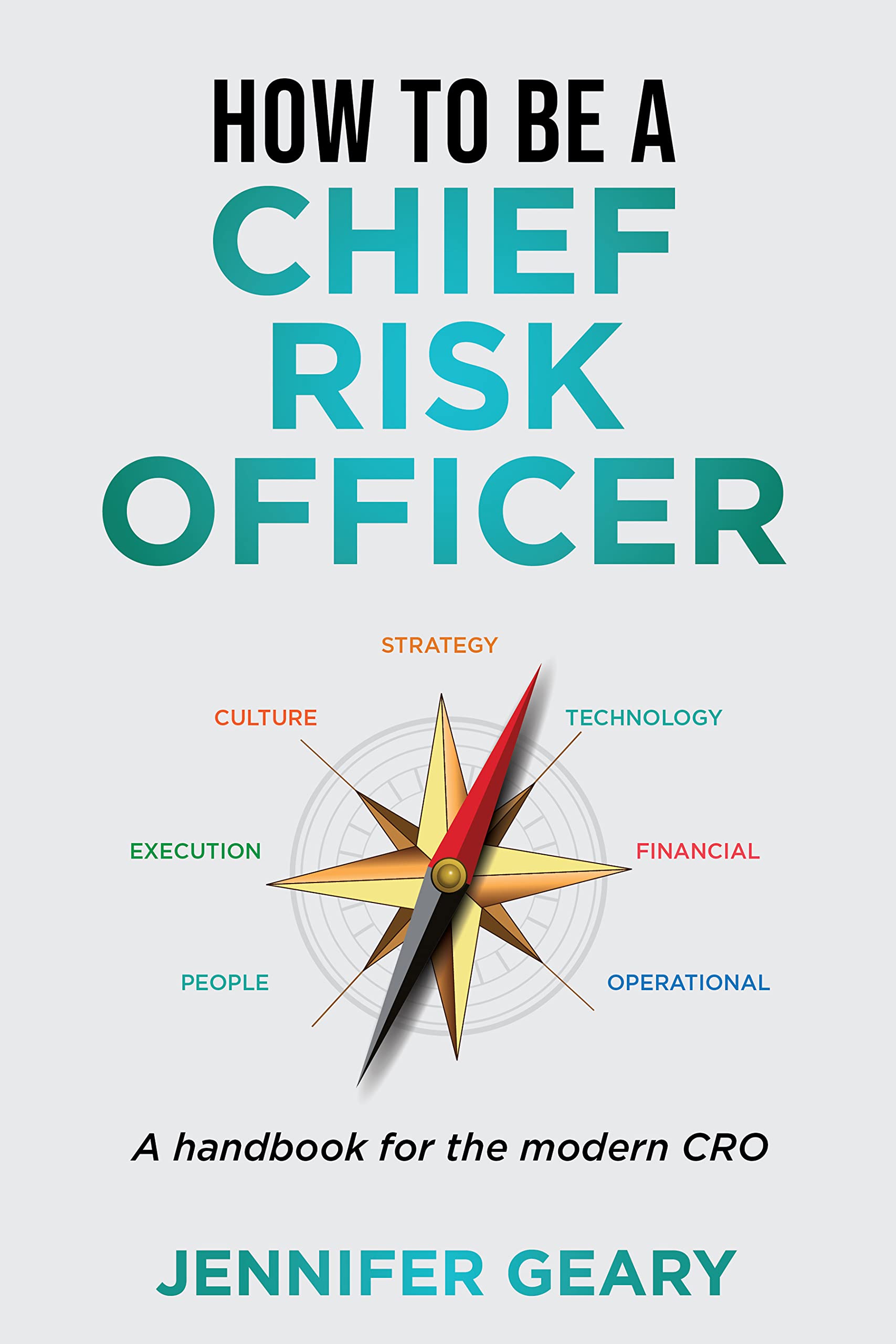 How to be a Chief Risk Officer: A handbook for the modern CRO (How to be a...)