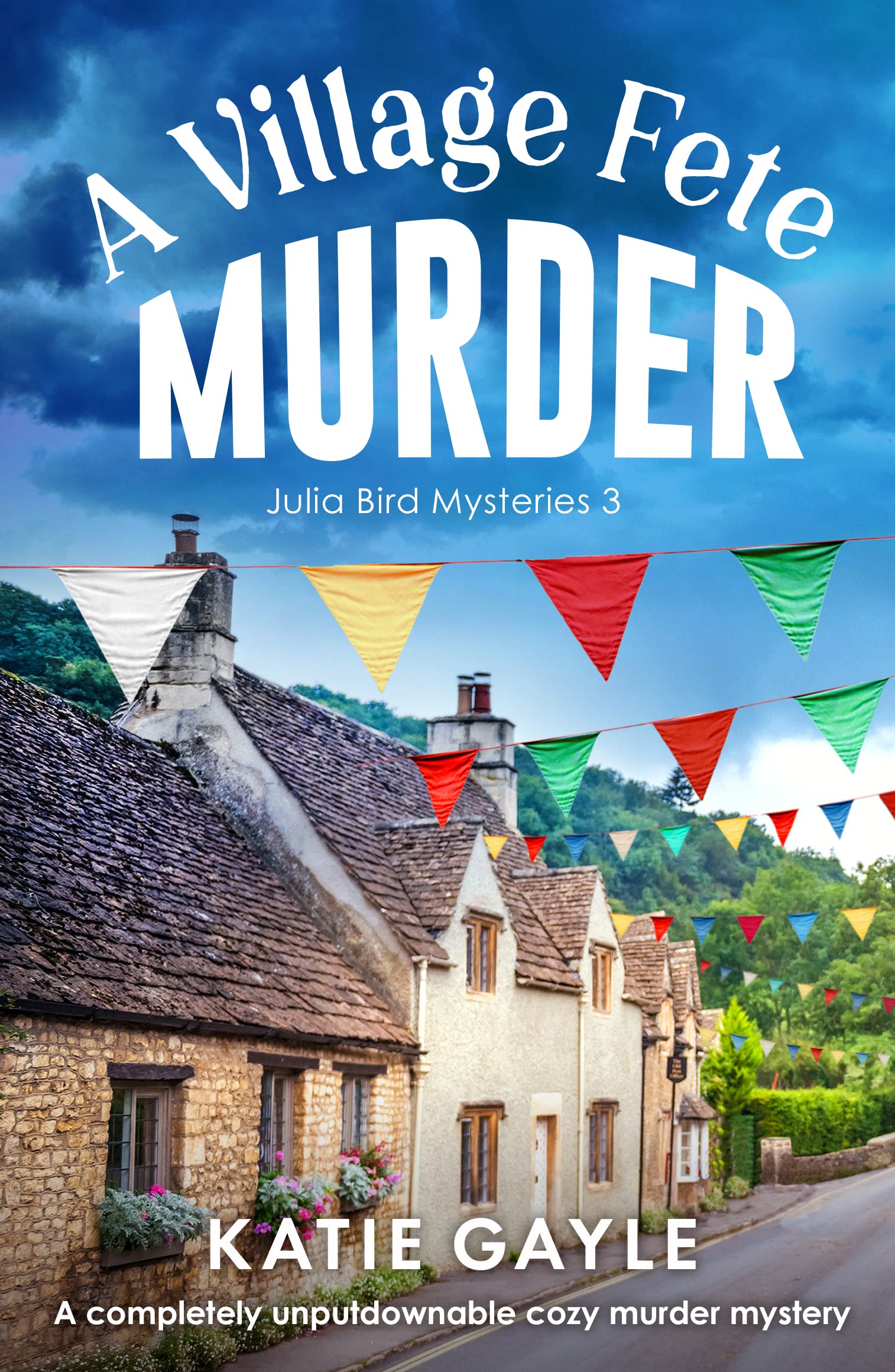 A Village Fete Murder: A completely unputdownable cozy murder mystery (Julia Bird Mysteries Book 3)