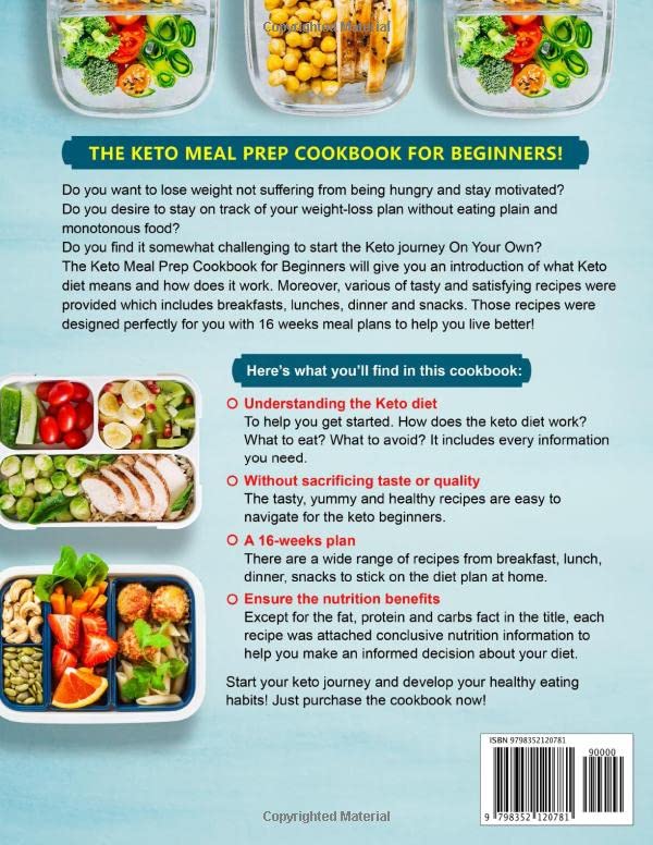 Keto Meal Prep Cookbook for Beginners: The Easy-to-Follow Meal Prep Guide for Keto Diet Beginners with 16 Weeks Meal Plans to Live Better