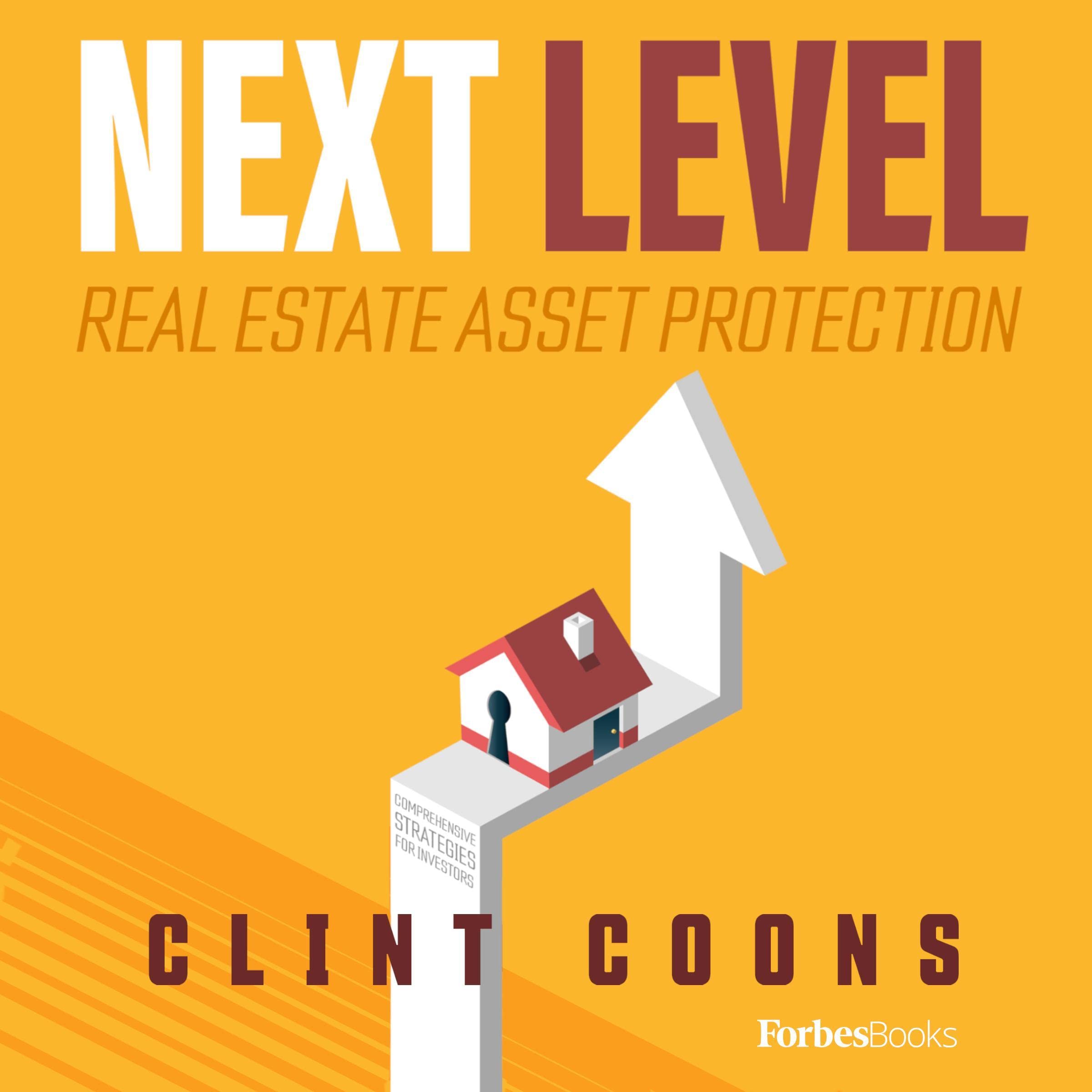 Next Level Real Estate Asset Protection: Comprehensive Strategies for Investors