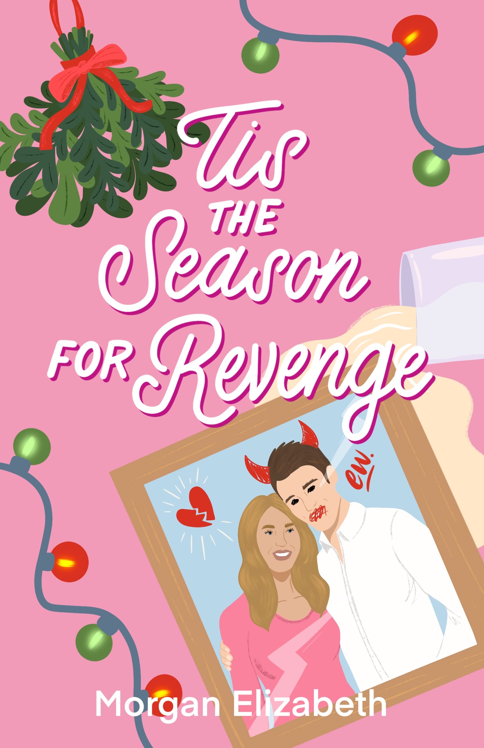 Tis the Season for Revenge: A Holiday Romantic Comedy (Season of Revenge Series Book 1)