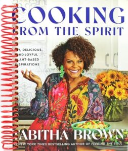 cooking from the spirit: easy, delicious, and joyful plant-based inspirations