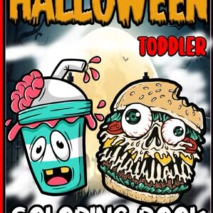 Halloween Toddler Colloring Book: 30 Cute And Creepy Halloween Food illustration To color For Toddler And Children Ages 1-3