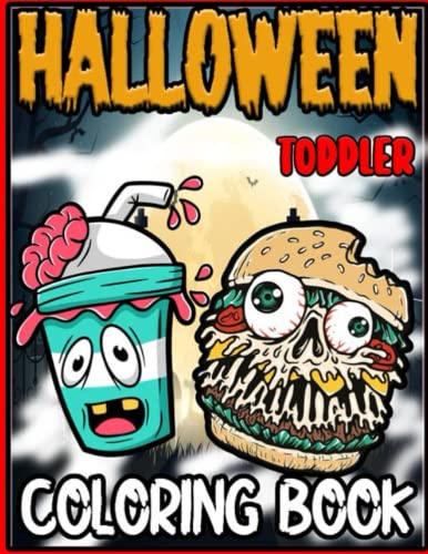 Halloween Toddler Colloring Book: 30 Cute And Creepy Halloween Food illustration To color For Toddler And Children Ages 1-3