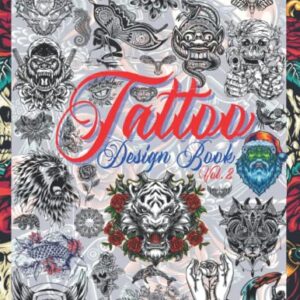 Tattoo Design Book Vol. 2: Over 600 Tattoo Designs for Real Tattoo Artists, Professionals, and Amateurs. Original, Modern and Classic Tattoo Designs ... for Your First Tattoo (Books for Adults)