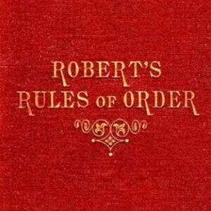 Robert's Rules of Order: The Original 1876 1st Edition of The Classic Parliamentary Procedure Manual! (Annotated)