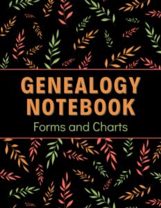 genealogy notebook forms and charts: family tree organizer, fill in your family history and memories (large print) (gift idea)