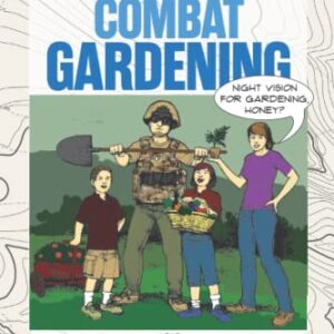 Combat Gardening: Survival Food-making With No Nursery! (ReadyMan Info-comics)