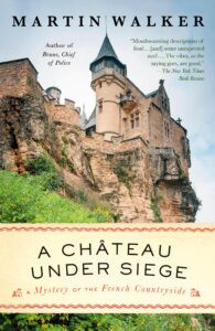 a chateau under siege: a bruno, chief of police novel (bruno, chief of police series book 16)