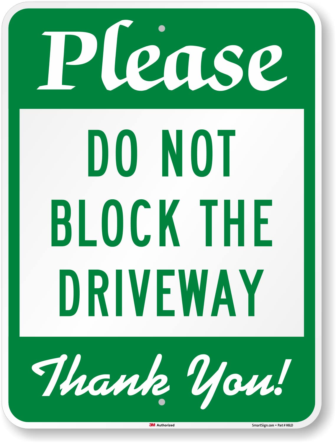 SmartSign 24 x 18 inch “Please Do Not Block Driveway, Thank You” Sign, 80 mil Aluminum, 3M Laminated EG Reflective Material, Green and White, Made in USA