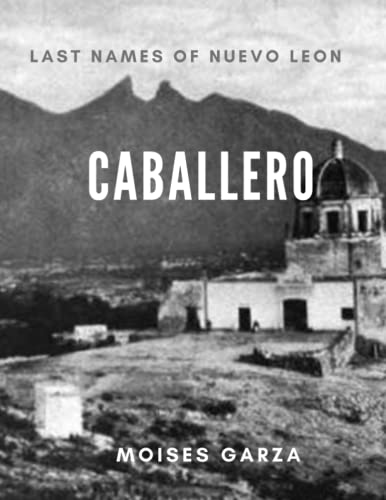 Caballero: Last Names of Nuevo Leon