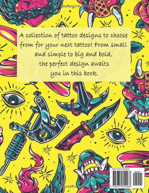 Small Tattoo Design Book: Over 1600 Tattoo Designs for Real Tattoo Artists, Professionals, and Amateurs. Tattoo Book for Beginners and for those ... Tattoo Artists, Professionals and Amateurs.)