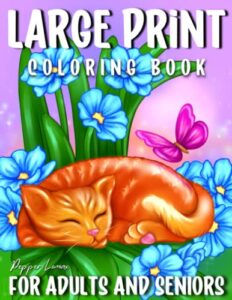 large print coloring book for seniors: 40 bold & easy coloring pages for adults to color simple flowers, butterflies, animals & more