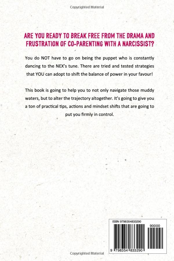 Co-Parenting With a Narcissist: A Life-Changing Guide to Set Boundaries, Protect Your Child From Parental Alienation and Preserve Your Sanity