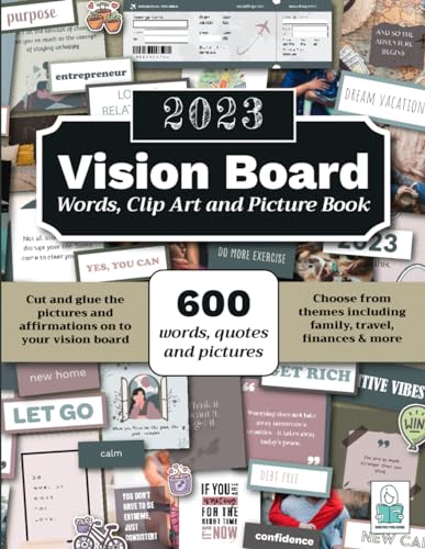 2023 Vision Board Words, Clip Art, Pictures and Cutouts: 600 Words, Quotes, Images and Affirmations to Cut Out and Stick (Vision Board Supplies)