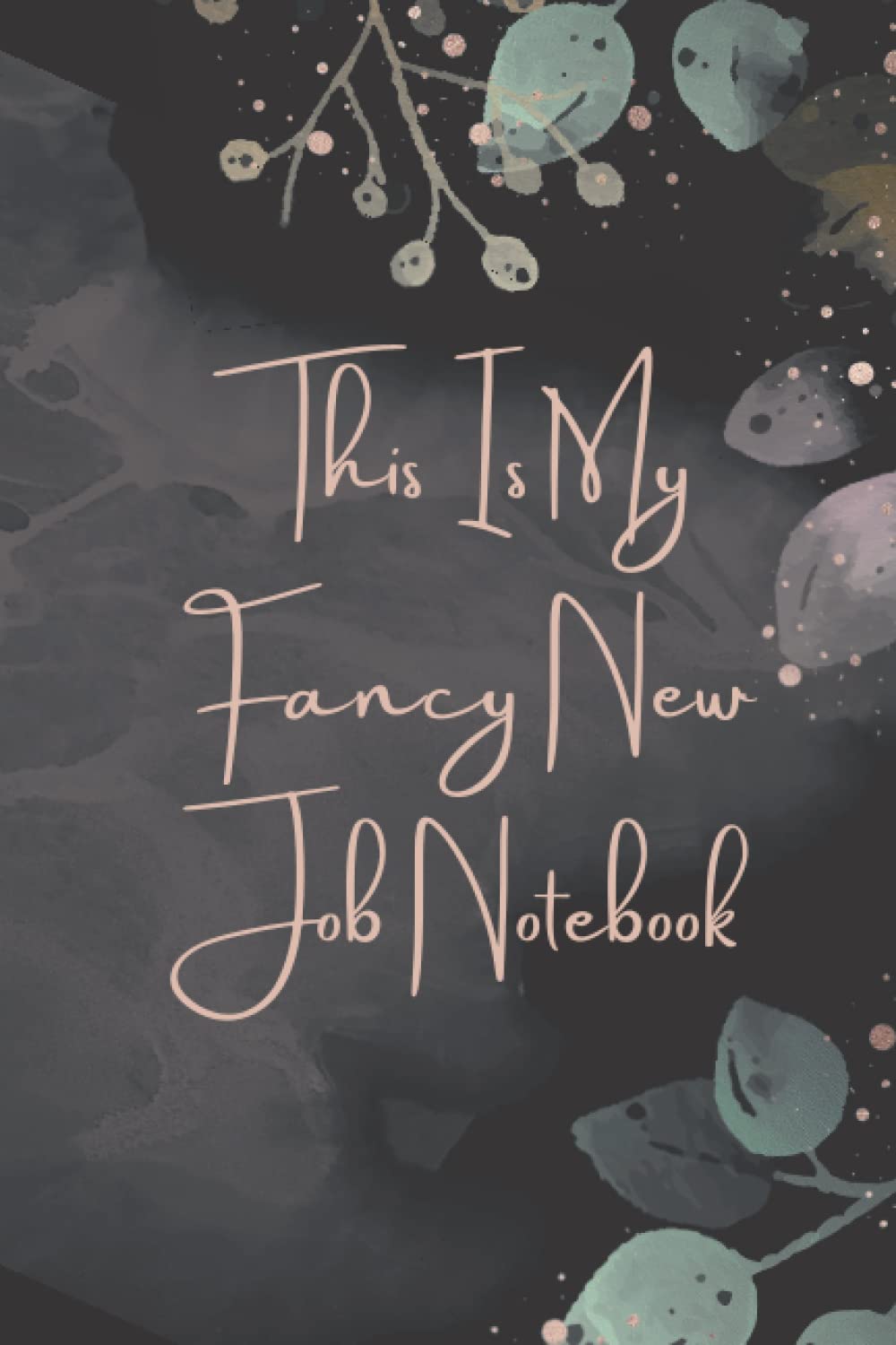 This Is My Fancy New Job Notebook: girly lined journal notebook for women, makes a great new job Office Supplies For Employee, Coworker, notebook 6" x 9" 120 page