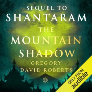 the mountain shadow: shantaram, book 2