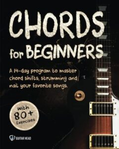 guitar chords for beginners: a 14-day program to master chord shifts, strumming and longer progression to nail your favorite songs.