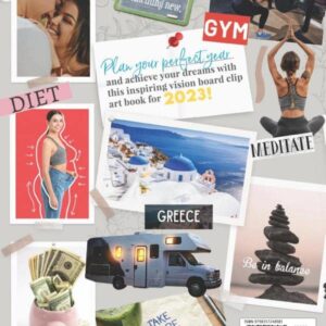 2023 Vision Board Clip Art Book: Design Your Dream Year with a Beautiful & Inspiring Collection of 500+ Images, Words, Phrases, Affirmations & More | ... For Women & Men (Vision Board Supplies)