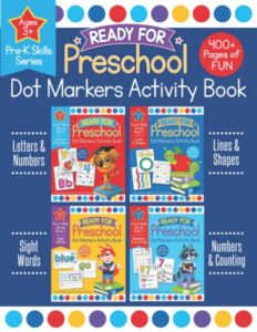 ready for preschool dot markers activity book: pre-k letters numbers shapes counting workbook for kids 3-4