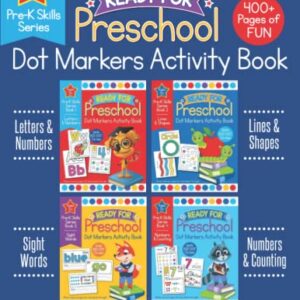 Ready for Preschool Dot Markers Activity Book: Pre-K Letters Numbers Shapes Counting Workbook for Kids 3-4