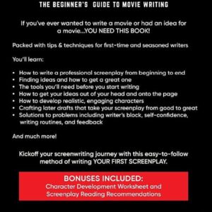 Your First Screenplay: The Beginner's Guide To Movie Writing