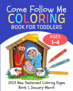 come follow me coloring book for toddlers ages 1-4: new testament bible coloring pages for young kids, preschoolers (book 1)