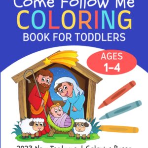 Come Follow Me Coloring Book for Toddlers Ages 1-4: New Testament Bible Coloring Pages for Young Kids, Preschoolers (Book 1)