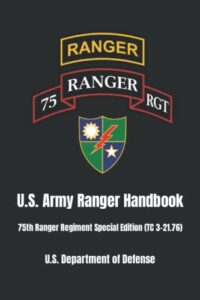 u.s. army ranger handbook: 75th ranger regiment special edition (tc 3-21.76)