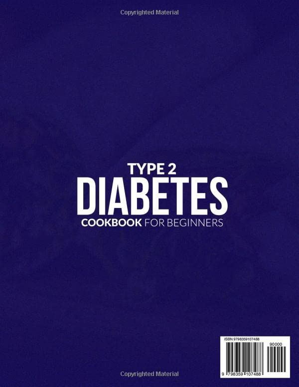 Type 2 Diabetes Cookbook for Beginners: Naturally Maintain Blood Sugar and Bring Your A1C Below 5.7% - Simple, Delicious Recipes to Take Back Your Wellbeing