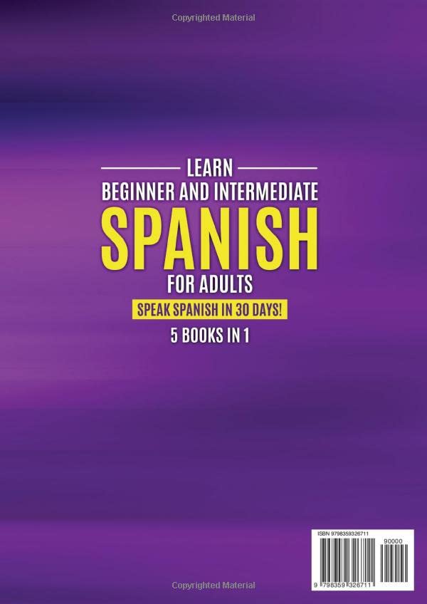 Learn Beginner and Intermediate Spanish for Adults: 5 Books in 1: Speak Spanish In 30 Days!