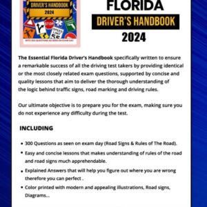 The Essential Florida Drivers Handbook. A Study and Practice Manual For New Drivers to Successfully Obtain Their Driving License or Permit: This Book Include 300 Questions and Explained Answers