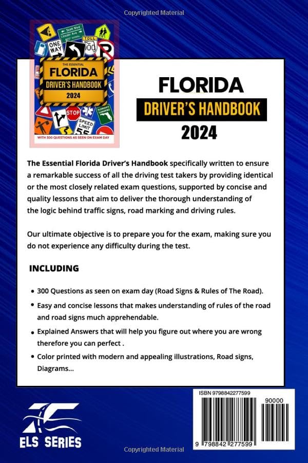 The Essential Florida Drivers Handbook. A Study and Practice Manual For New Drivers to Successfully Obtain Their Driving License or Permit: This Book Include 300 Questions and Explained Answers