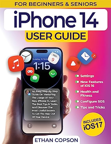 IPHONE 14 USER GUIDE: An Easy, Step-By-Step Guide On Mastering The Usage Of Your New iPhone 14. Learn The Best Tips & Tricks, And Discover The Most Useful ... Of Your Device (Beginners & Seniors Book 3)