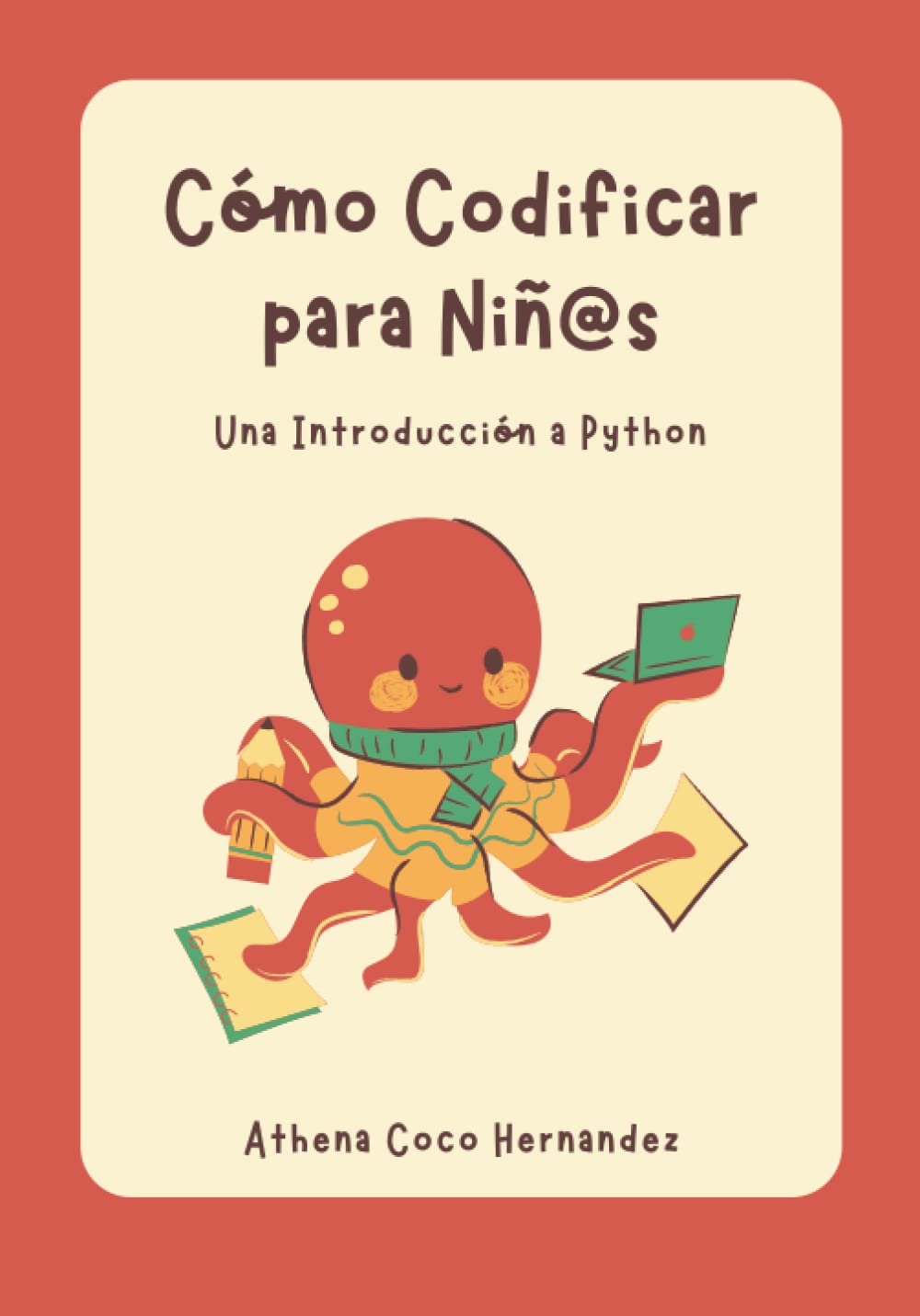 Cómo Codificar para Niñ@s: Una Introducción a Python (Spanish Edition)