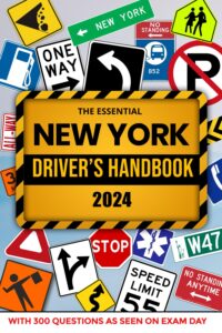 the essential new york drivers license handbook, a study guide and practice manual for new drivers to successfully obtain their driving license or ... include 300 questions and explained answers