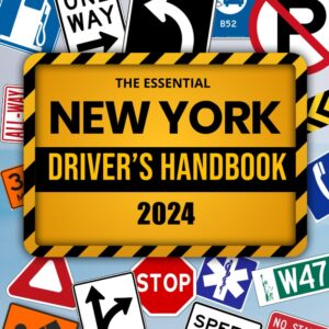 The Essential New York Drivers License Handbook, A Study guide and Practice Manual For New Drivers To Successfully Obtain Their Driving License or ... Include 300 Questions and Explained Answers