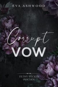 corrupt vow (filthy wicked psychos book 3)