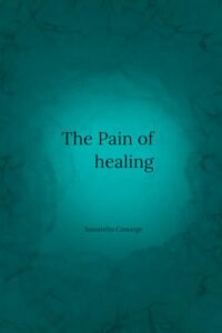 the pain of healing