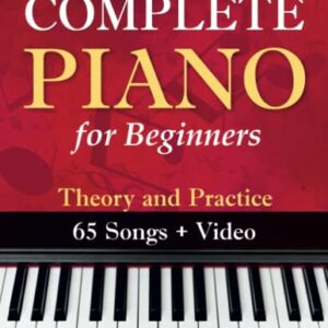 Complete Piano for Adult Beginners: Theory and Practice