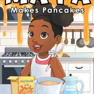 Maya Makes Pancakes