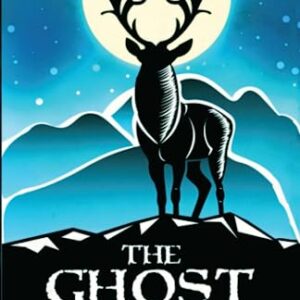 The Ghost Deer: The Sawtooth Legacy : Book One