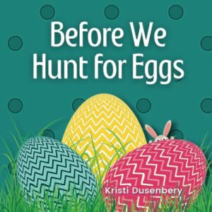 before we hunt for eggs (the before books)