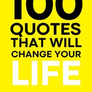 100 Quotes That Will Change Your life